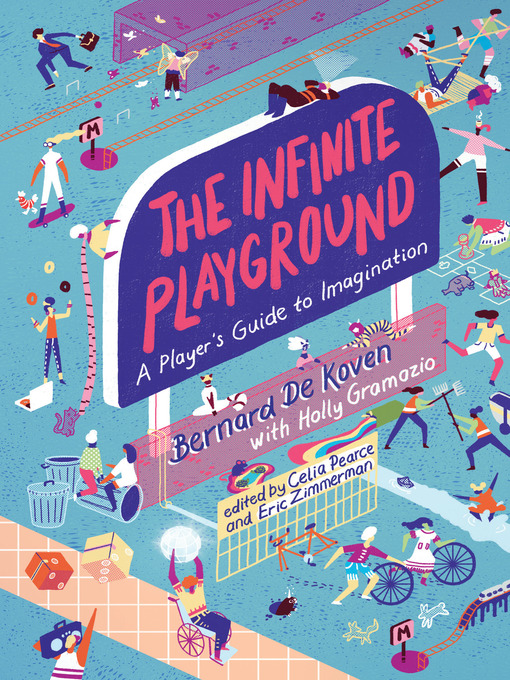 Title details for The Infinite Playground by Bernard De Koven - Available